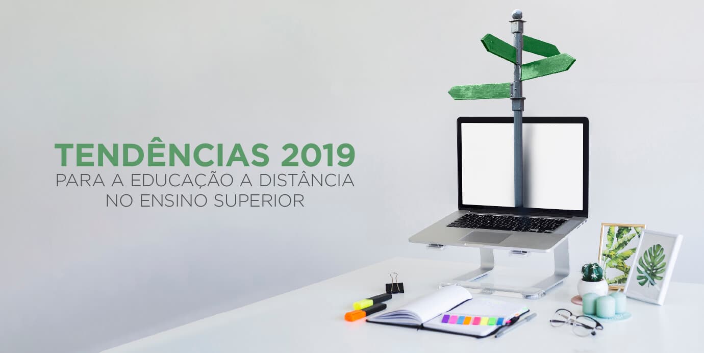Tendências 2019 para a Educação a Distância no Ensino Superior