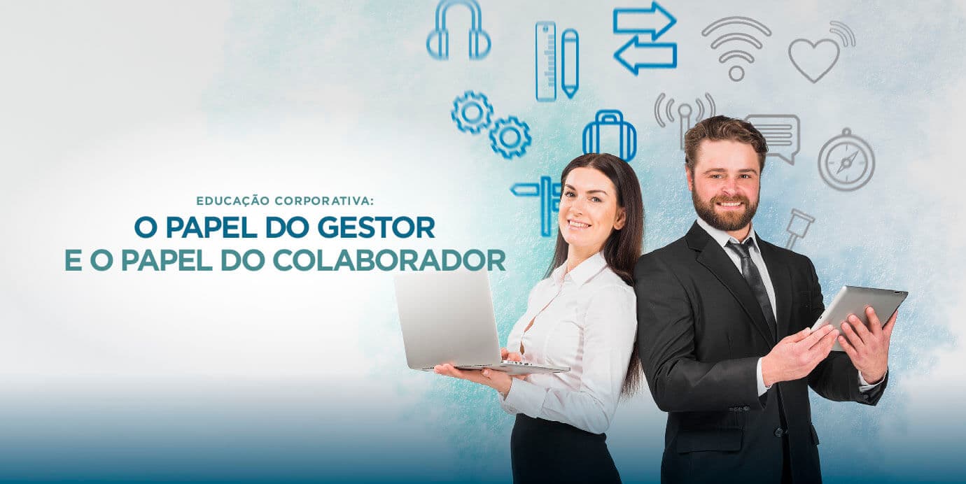 Educação Corporativa: O papel do gestor e o papel do colaborador